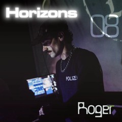 HORIZONS PODCAST #08 - ROGER