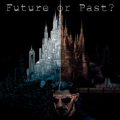 Future or Past?