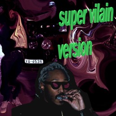 Metro boomin ft Future // Superhero remix//Super Vilain Version
