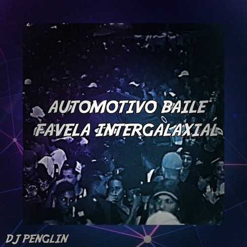 Automotivo Baile Favela Intergalaxial - DJ PENGLIN (Super Slowed + Best Part Looped 3 Times)