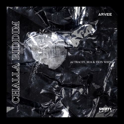 CHALLA RIDDIM FT. AJ TRACEY, M24 & TION WAYNE
