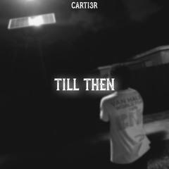 Till Then