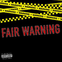 Fair Warning