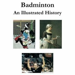 View EPUB KINDLE PDF EBOOK Badminton : An Illustrated History (French Edition) by  Jean-Yves Guillai