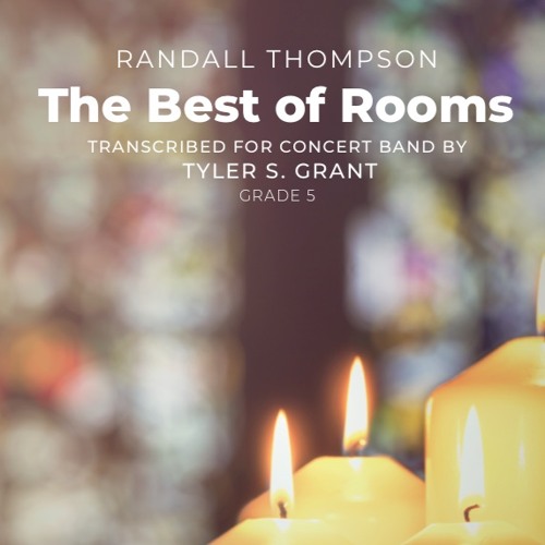 Randall Thompson's 'The Best of Rooms' (gr. 5) transcribed for concert band