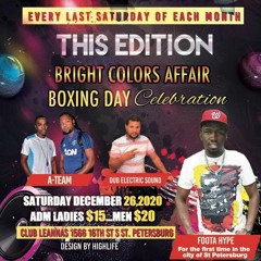 Bright Colors Affair - Boxing Day 10-26-2020 - Dub Electric Exp x A-Team x Foota Hype