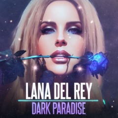 Lana Del Rey - Dark Paradise (Tiny ✫ Remix)