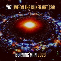 Yaz // Live on the Kuker Art Car // BM2023