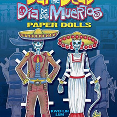 [Read] EBOOK ✉️ Day of the Dead/Dia de los Muertos Paper Dolls (Dover Paper Dolls) by