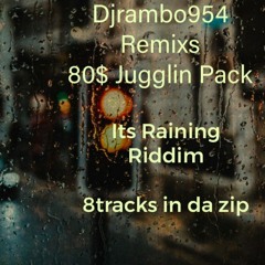 ITS RAINING RIDDIM REMIXS JUGGLING BY DJRAMBO954