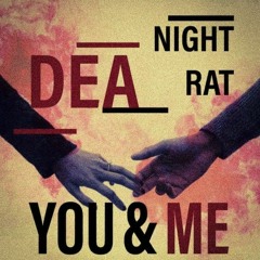 Night Rat 'You&Me' ft. Dea