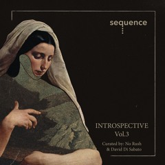 PREMIERE: Introspective Vol. 3 (Mix 2) [sequence Music]