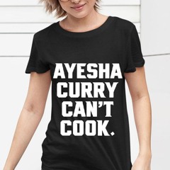 Boston Ayesha Curry Can't Cook Shirt