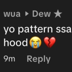 yo pattern ssa twin u ain't getting out the hood
