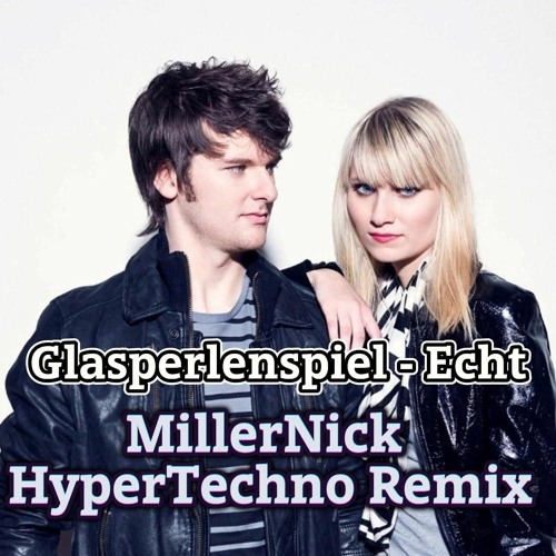 ECHT - GLASPERLENSPIEL (MillerNick HyperTechno Remix)