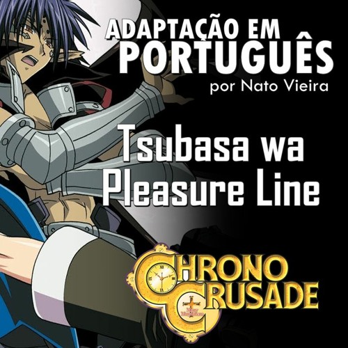 Stream Tsubasa wa Pleasure Line (Chrono Crusade Abertura em Português