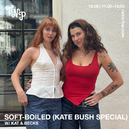soft-boiled (Kate Bush Special) w/ KAT & Becks