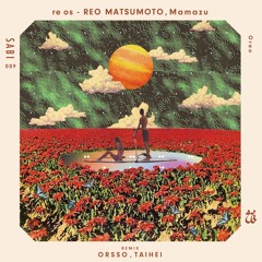 re os - REO MATSUMOTO & Mamazu - Oreo (ORSSO Remix)