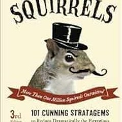 [Access] EPUB KINDLE PDF EBOOK Outwitting Squirrels: 101 Cunning Stratagems to Reduce