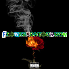 FLOWERSONYOURSKIN(prod. joshwa)