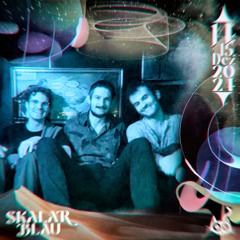 Kollektiv Sheesh & Nugi | Skalar Blau im Kater | Drei außer Rand und Band