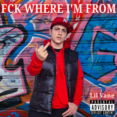 Fck Where I'm From