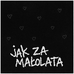 JAK ZA MAŁOLATA