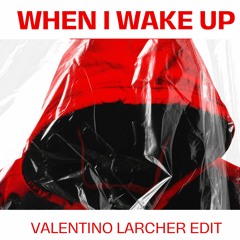 LUCAS & STEVE x SKINNY DAYS - WHEN I WAKE UP (VALENTINO LARCHER EDIT)