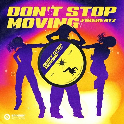 Stream Firebeatz - Don't Stop Moving by Spinnin' Records | Listen online for free on SoundCloud