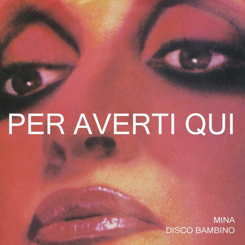 Mina - Per Averti Qui (Disco Bambino Cosmic Rework)