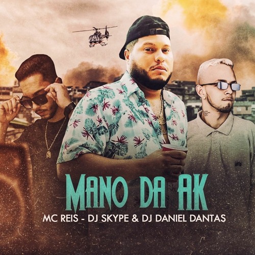 MC Reis - Mano do AK (DJ DANIEL DANTAS & DJ SKYPE)