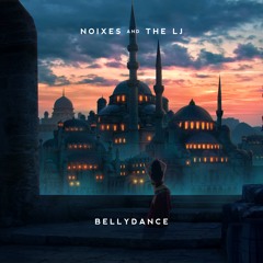 NOIXES & The LJ - Bellydance