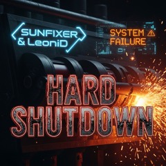 SYSTEM FAILURE // HARD SHUTDOWN