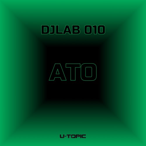 DJ Lab Series 010 - Ato