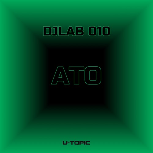 DJ Lab Series 010 - Ato