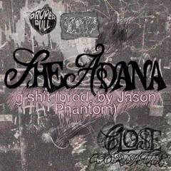 NEW HIT: She Adana - g shit (prod. by Jason Phantom) [Proper Pull Records]