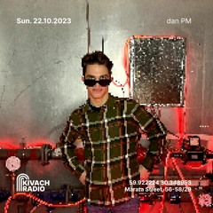 dan PM | Kivach Radio | 22.10.23
