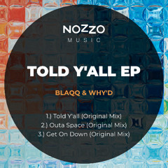 HouseHub Premiere: Blaqq & Why'd - Told Y'all [NM049]