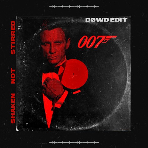 Shaken not Stirred [James Bond DØWD EDIT] | FREE DL