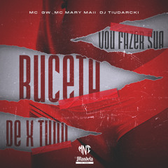 Vou Fazer Sua Buceta de X Tudo (feat. Mc Gw)