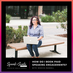Ep 210 - How Do I Book Paid Speaking Engagements?