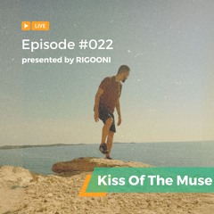 RIGOONI - Kiss Of The Muse #022