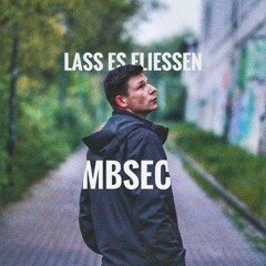 MBSEC - Lass Es Fließen (RAW)