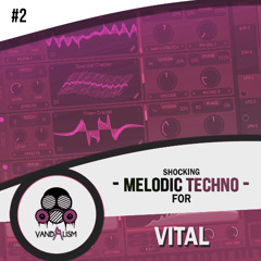 Melodic Techno 2 For Vital