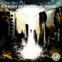 Zonii, Bagsss - Fly High (feat. LeRome Swiss)