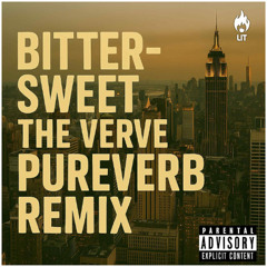 BITTERSWEET - THE VERVE (Pureverb Remix)