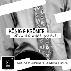 König & Krömer - Show me what you got (Original Mix)