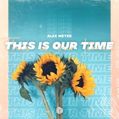 Alex Meyer - This Is Our Time