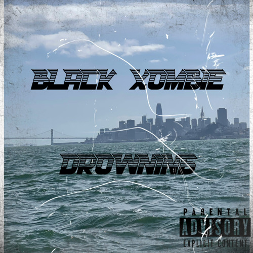 BLACK XOMBIE - DROWNING