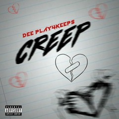 Creep (3AM IN CALI)